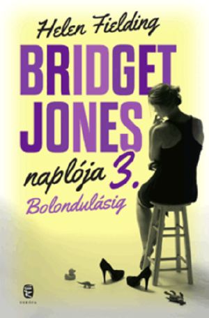 [Bridget Jones 03] • Bolondulásig